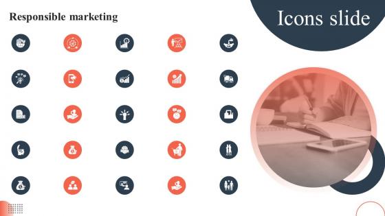 Icons Slide Responsible Marketing Ppt Powerpoint Presentation Layouts Deck