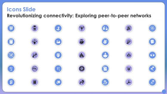 Icons Slide Revolutionizing Connectivity Exploring Peer To Peer Networks