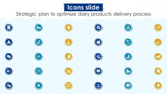 Icons Slide Strategic Plan To Optimize Dairy Products Delivery Process Ppt Template