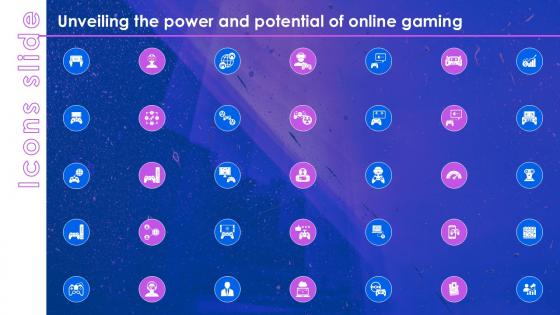 Icons Slide Unveiling The Power And Potential Of Online Gaming Ppt Sample