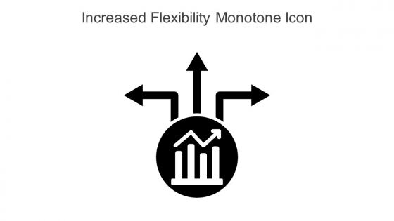 Increased Flexibility Monotone Icon In Powerpoint Pptx Png And Editable Eps Format