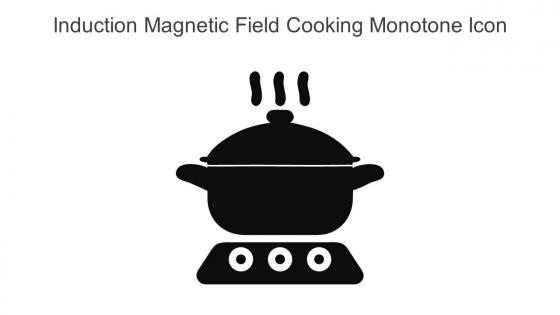 Induction Magnetic Field Cooking Monotone Icon In Powerpoint Pptx Png And Editable Eps Format