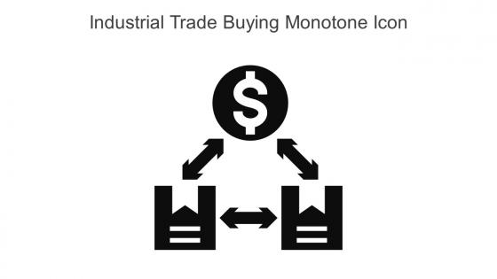 Industrial Trade Buying Monotone Icon In Powerpoint Pptx Png And Editable Eps Format