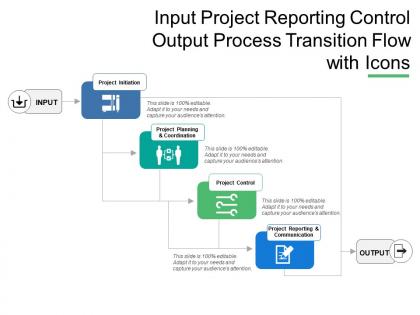input_project_reporting_control_output_process_transition_flow_with_icons_Slide01
