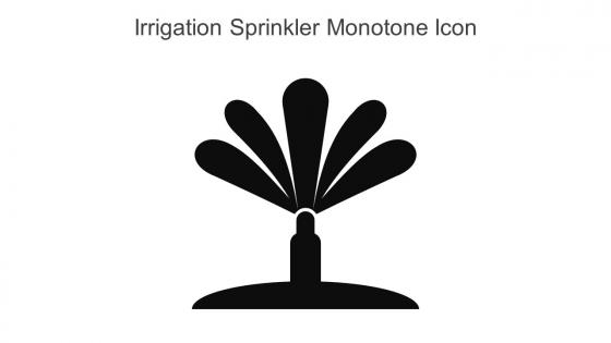 Irrigation Sprinkler Monotone Icon In Powerpoint Pptx Png And Editable Eps Format