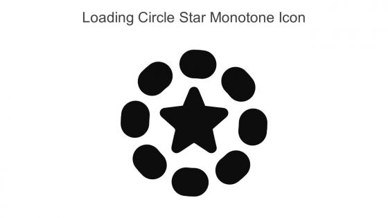 Loading Circle Star Monotone Icon In Powerpoint Pptx Png And Editable Eps Format