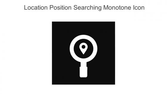Location Position Searching Monotone Icon In Powerpoint Pptx Png And Editable Eps Format