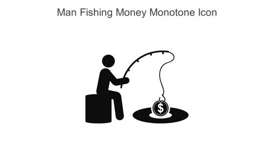 Man Fishing Money Monotone Icon In Powerpoint Pptx Png And Editable Eps Format