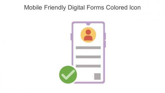 Mobile Friendly Digital Forms Colored Icon In Powerpoint Pptx Png And Editable Eps Format