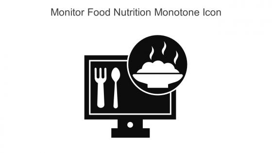 Monitor Food Nutrition Monotone Icon In Powerpoint Pptx Png And Editable Eps Format
