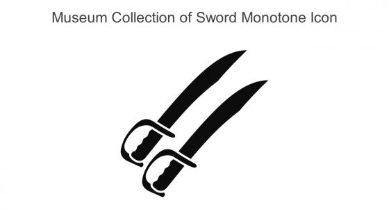Museum Collection Of Sword Monotone Icon In Powerpoint Pptx Png And Editable Eps Format