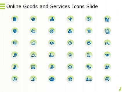 Online goods services icons slide ppt powerpoint presentation professional gridlines