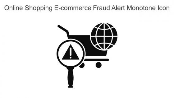 Online Shopping E Commerce Fraud Alert Monotone Icon In Powerpoint Pptx Png And Editable Eps Format