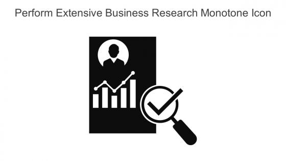 Perform Extensive Business Research Monotone Icon In Powerpoint Pptx Png And Editable Eps Format