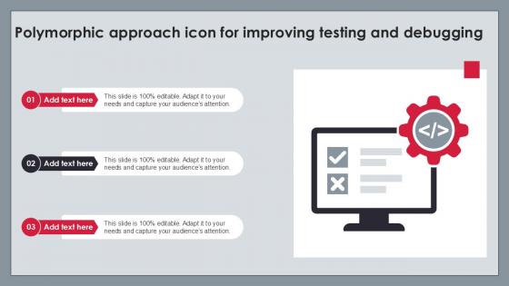 Polymorphic Approach Icon For Improving Testing And Debugging Ppt Slide