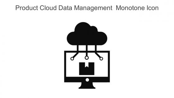 Product Cloud Data Management Monotone Icon In Powerpoint Pptx Png And Editable Eps Format