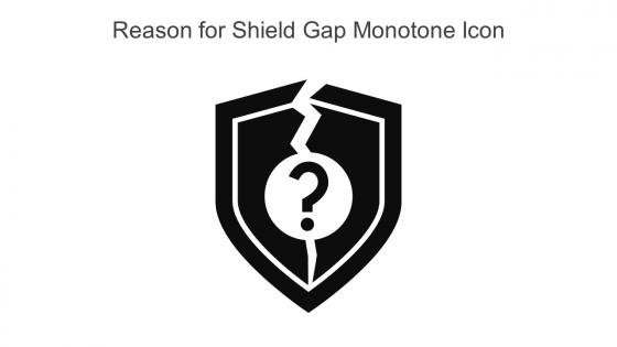 Reason For Shield Gap Monotone Icon In Powerpoint Pptx Png And Editable Eps Format
