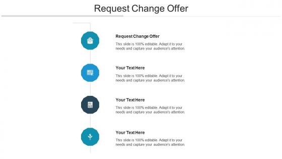 Request change offer ppt powerpoint presentation pictures icon cpb