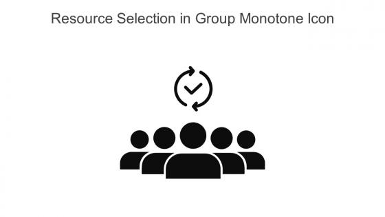 Resource Selection In Group Monotone Icon In Powerpoint Pptx Png And Editable Eps Format