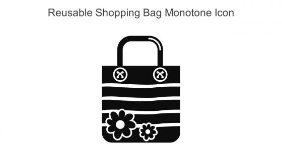 Reusable Shopping Bag Monotone Icon In Powerpoint Pptx Png And Editable Eps Format