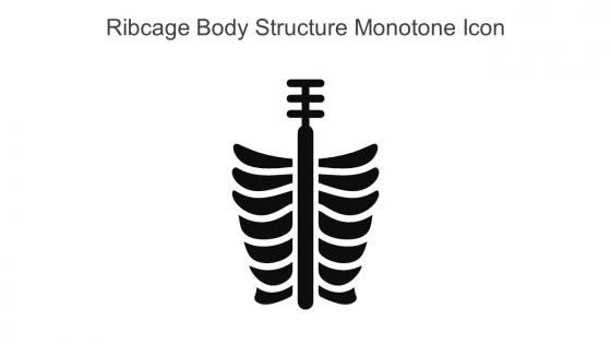 Ribcage Body Structure Monotone Icon In Powerpoint Pptx Png And Editable Eps Format
