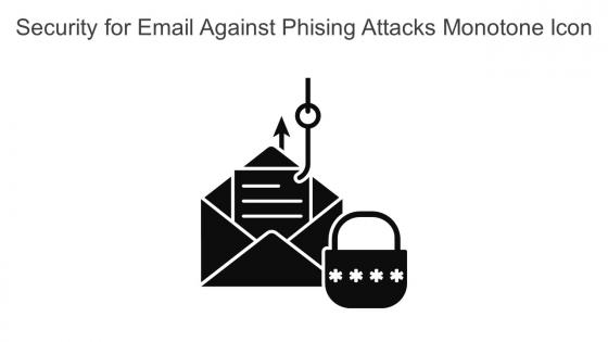 Security For Email Against Phising Attacks Monotone Icon In Powerpoint Pptx Png And Editable Eps Format