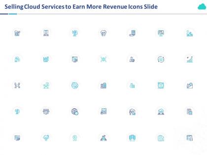 Selling cloud services to earn more revenue icons slide ppt powerpoint presentation icon