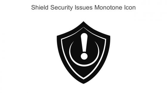 Shield Security Issues Monotone Icon In Powerpoint Pptx Png And Editable Eps Format