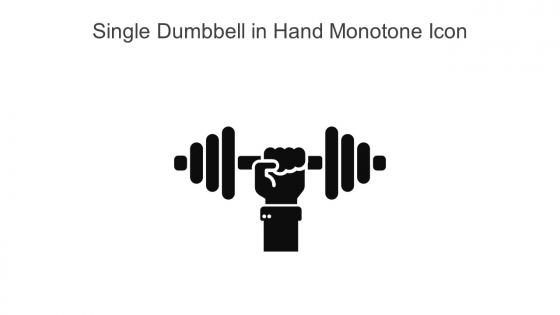 Single Dumbbell In Hand Monotone Icon In Powerpoint Pptx Png And Editable Eps Format