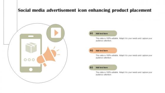 Social Media Advertisement Icon Enhancing Product Placement Ppt Example