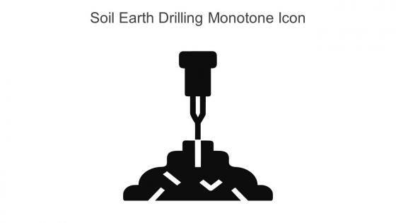 Soil Earth Drilling Monotone Icon In Powerpoint Pptx Png And Editable Eps Format