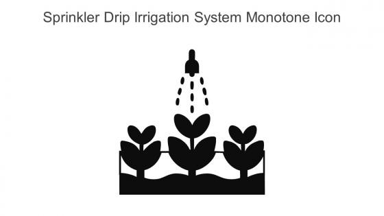 Sprinkler Drip Irrigation System Monotone Icon In Powerpoint Pptx Png And Editable Eps Format
