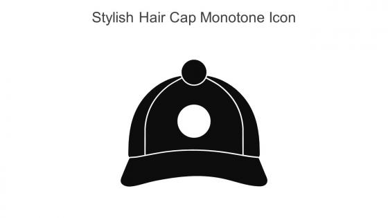 Stylish Hair Cap Monotone Icon In Powerpoint Pptx Png And Editable Eps Format