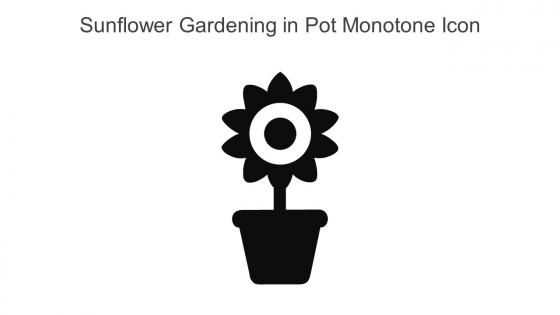 Sunflower Gardening In Pot Monotone Icon In Powerpoint Pptx Png And Editable Eps Format