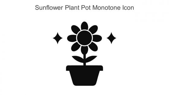 Sunflower Plant Pot Monotone Icon In Powerpoint Pptx Png And Editable Eps Format