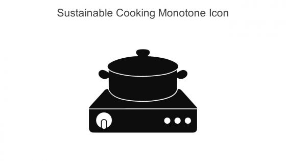 Sustainable Cooking Monotone Icon In Powerpoint Pptx Png And Editable Eps Format