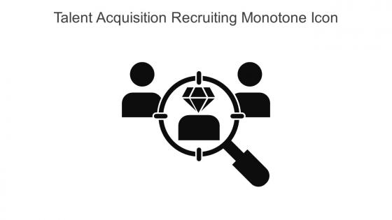 Talent Acquisition Recruiting Monotone Icon In Powerpoint Pptx Png And Editable Eps Format