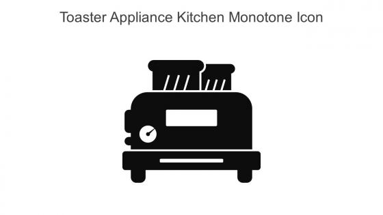 Toaster Appliance Kitchen Monotone Icon In Powerpoint Pptx Png And Editable Eps Format
