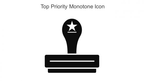 Top Priority Monotone Icon In Powerpoint Pptx Png And Editable Eps Format