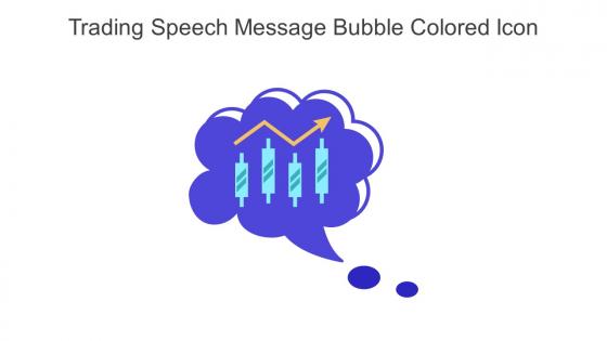 Trading Speech Message Bubble Colored Icon In Powerpoint Pptx Png And Editable Eps Format