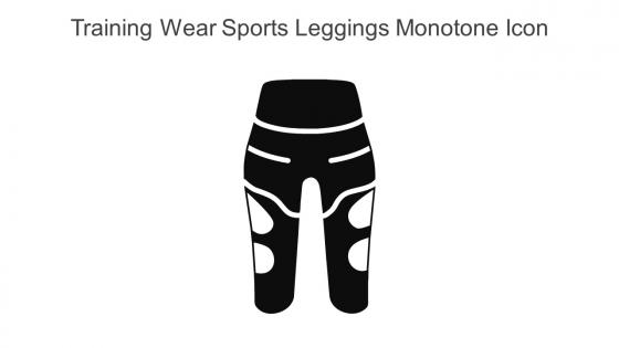 Training Wear Sports Leggings Monotone Icon In Powerpoint Pptx Png And Editable Eps Format