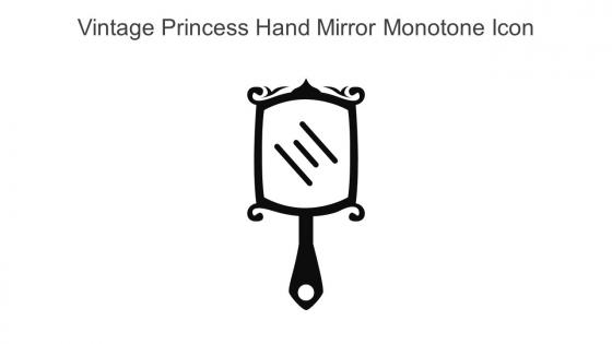 Vintage Princess Hand Mirror Monotone Icon In Powerpoint Pptx Png And Editable Eps Format