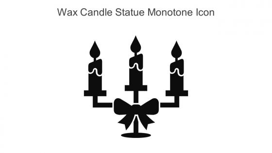 Wax Candle Statue Monotone Icon In Powerpoint Pptx Png And Editable Eps Format