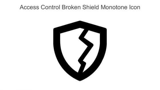 Access Control Broken Shield Monotone Icon In Powerpoint Pptx Png And Editable Eps Format