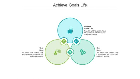 Achieve goals life ppt powerpoint presentation gallery icons cpb