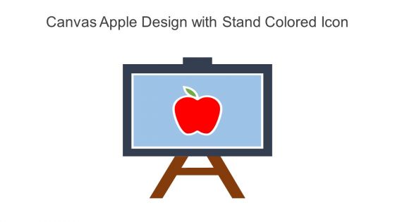 Canvas Apple Design With Stand Colored Icon In Powerpoint Pptx Png And Editable Eps Format