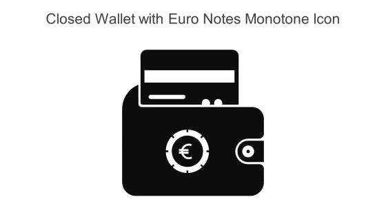 Closed Wallet With Euro Notes Monotone Icon In Powerpoint Pptx Png And Editable Eps Format
