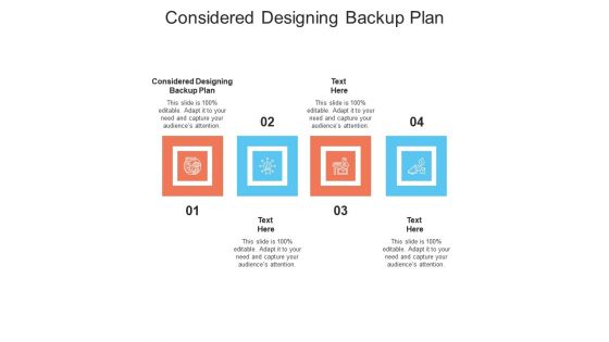 Considered designing backup plan ppt powerpoint presentation icon design templates cpb