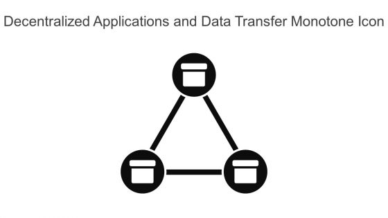Decentralized Applications And Data Transfer Monotone Icon In Powerpoint Pptx Png And Editable Eps Format