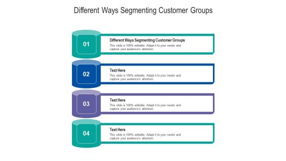 Different ways segmenting customer groups ppt powerpoint presentation icon file formats cpb